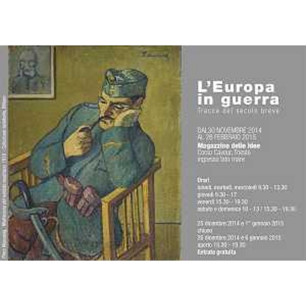 Cartellone della mostra "L'Europa in guerra. Tracce del secolo breve" allestita al Magazzino delle Idee, a Trieste