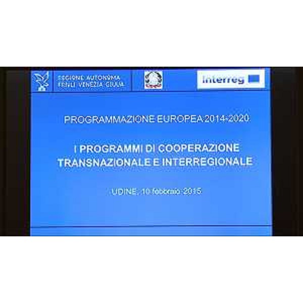 Il convegno "I Programmi di Cooperazione transnazionale e interregionale" della Programmazione europea 2014-2020, nell'Auditorium della Regione FVG - Udine 10/02/2015