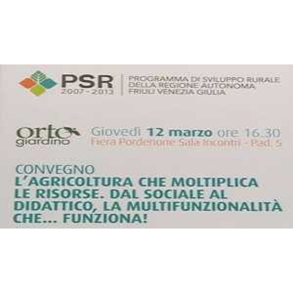 Il convegno "L'agricoltura che moltiplica le risorse. Dal sociale al didattico, la multifunzionalità che ... funziona!" - Pordenone 12/03/2015