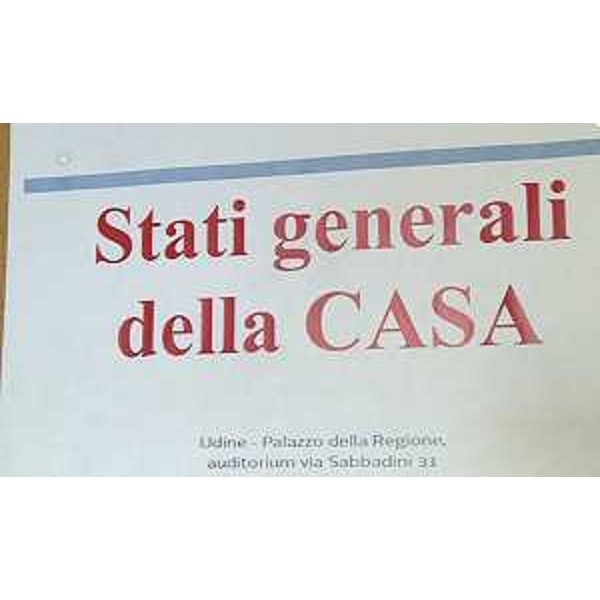 Stati generali della Casa, nell'Auditorium della Regione FVG - Udine 02/09/2015
