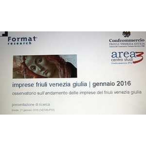 Presentazione della ricerca "Imprese Friuli Venezia Giulia - Gennaio 2016 / Osservatorio andamento Imprese FVG" - Trieste 21/01/2016